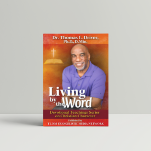 Living By The Word: Devotional Teachings On Christian Character