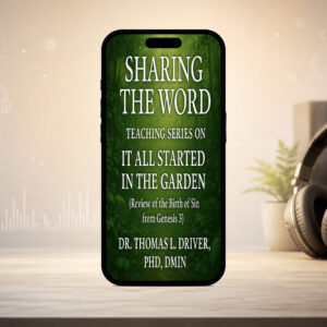 Sharing The Word: Teaching Series On It All Started In The Garden: Review Of The Birth Of Sin From Genesis 3