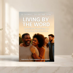 Living By The Word: Devotional Teaching Series on Christian Relationships