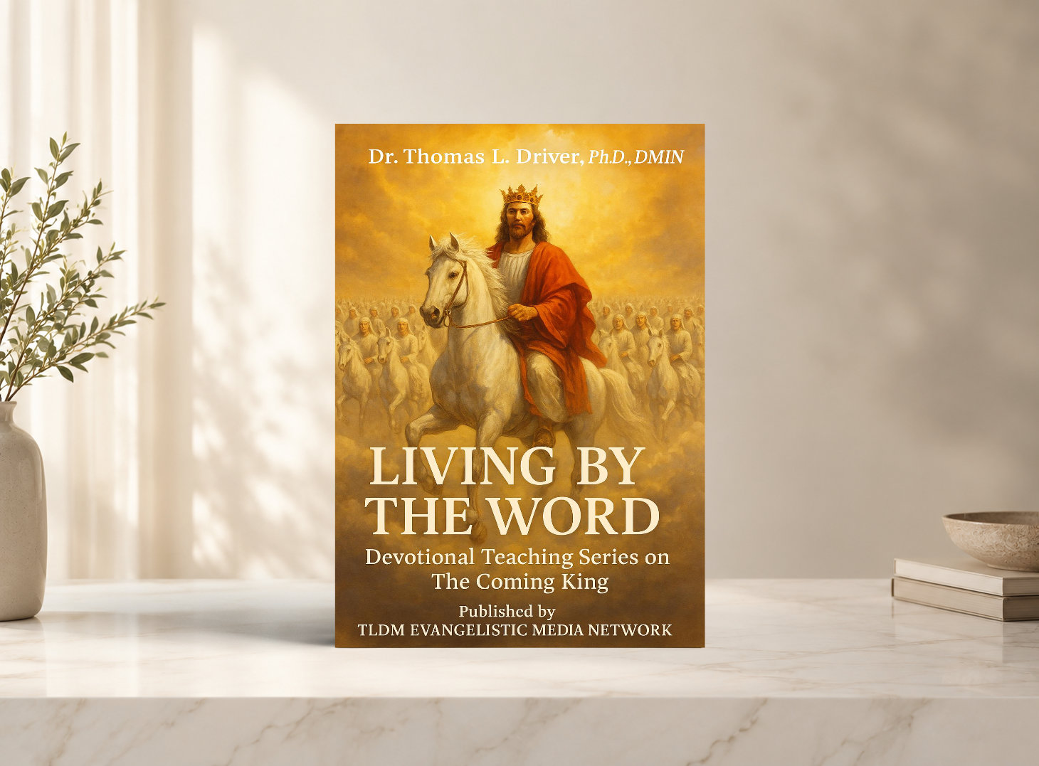 Living By The Word: Devotional Teaching Series on The Coming King