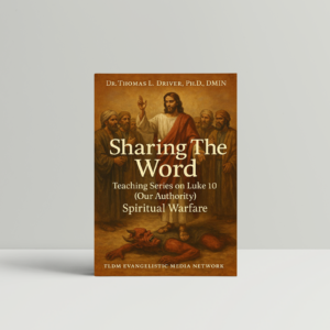 Sharing The Word: Teaching Series on Luke 10 (Our Authority): Spiritual Warfare