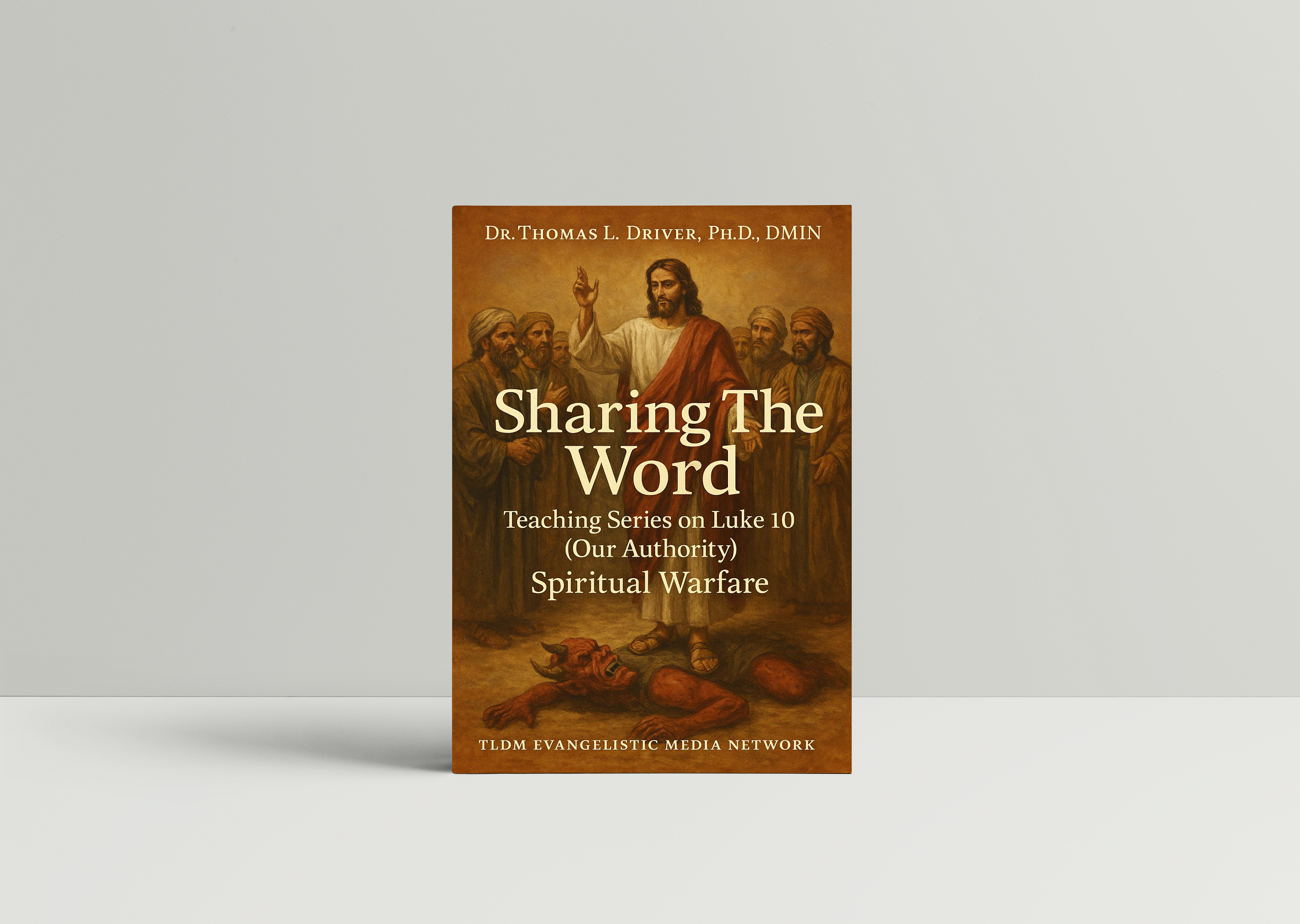 Sharing The Word: Teaching Series on Luke 10 (Our Authority): Spiritual Warfare
