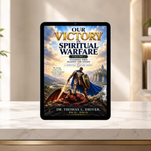 Our Victory In Spiritual Warfare: Volume 1